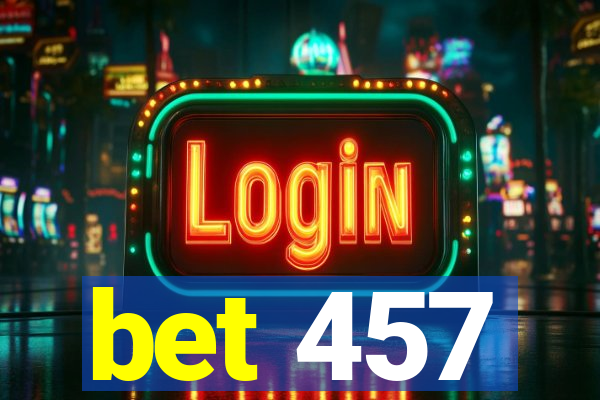 bet 457